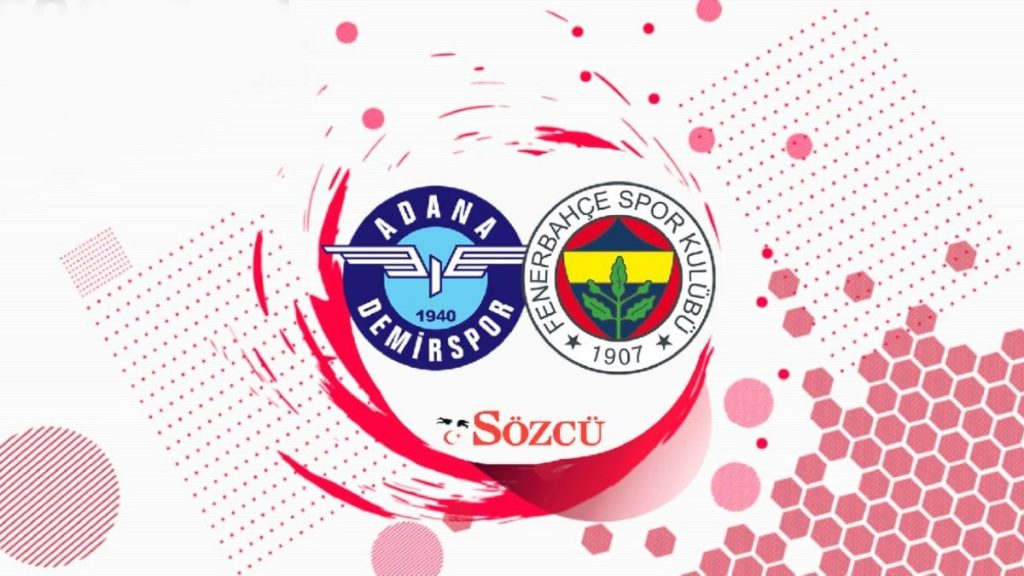 Adana Demirspor – Fenerbahçe (Canlı yayın)
