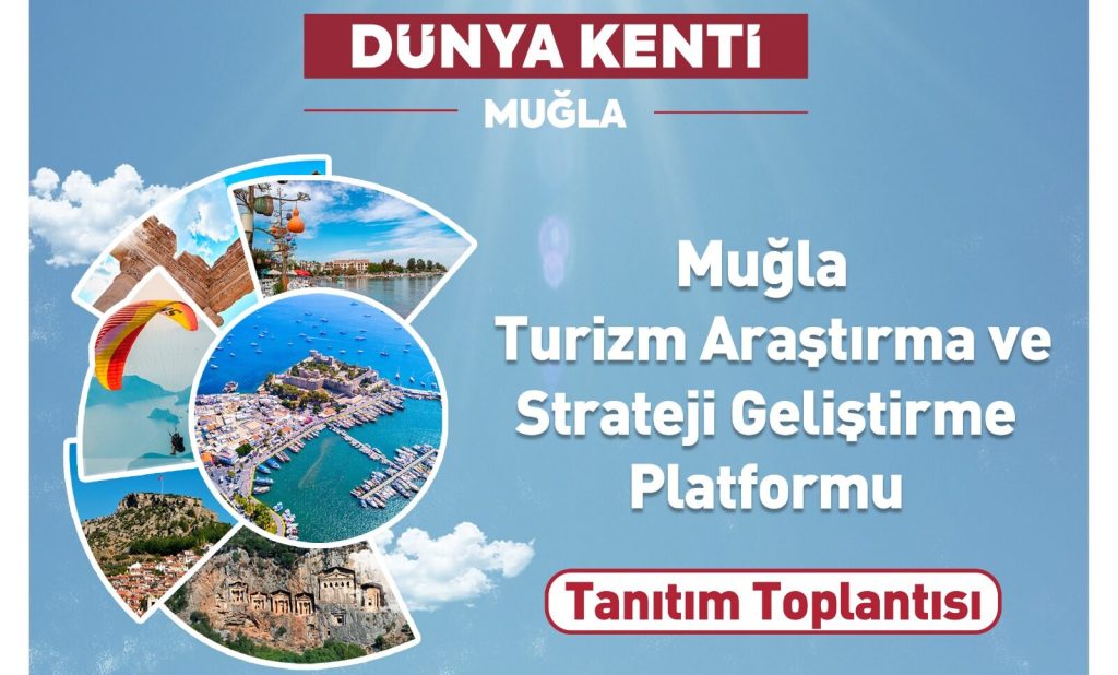 Muğla Büyükşehir Belediyesi Turizm Araştırma ve Strateji Geliştirme Platformu’nu tanıtıyor