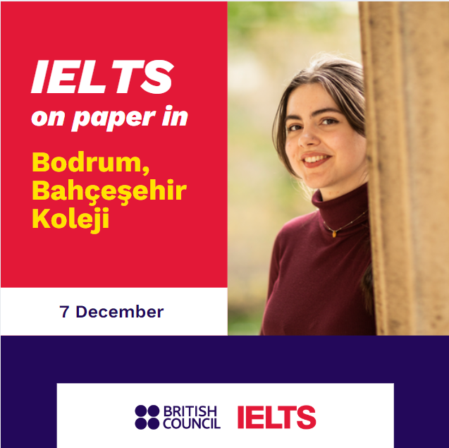 British Council IELTS Sınavı Bahçeşehir Koleji Bodrum Yerleşkesinde.